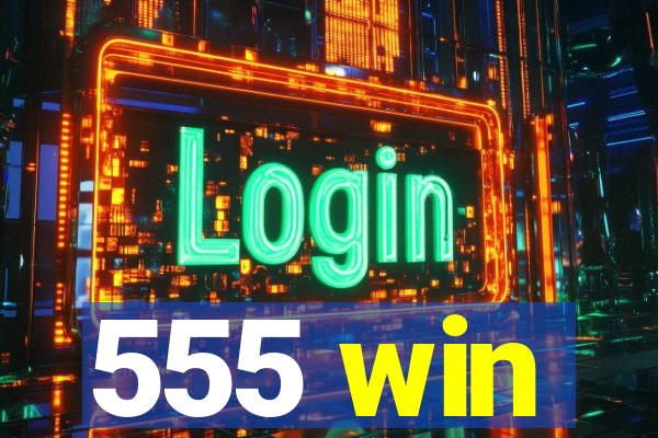 555 win